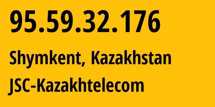 IP address 95.59.32.176 (Karatau, Zhambyl Oblysy, Kazakhstan) get location, coordinates on map, ISP provider AS9198 JSC-Kazakhtelecom // who is provider of ip address 95.59.32.176, whose IP address