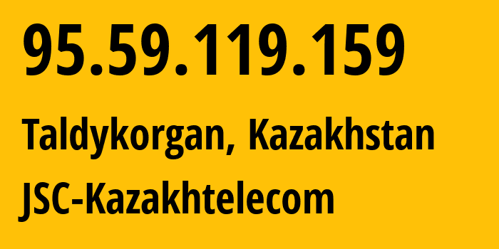 IP-адрес 95.59.119.159 (Талдыкорган, Жетысуская область, Казахстан) определить местоположение, координаты на карте, ISP провайдер AS9198 JSC-Kazakhtelecom // кто провайдер айпи-адреса 95.59.119.159