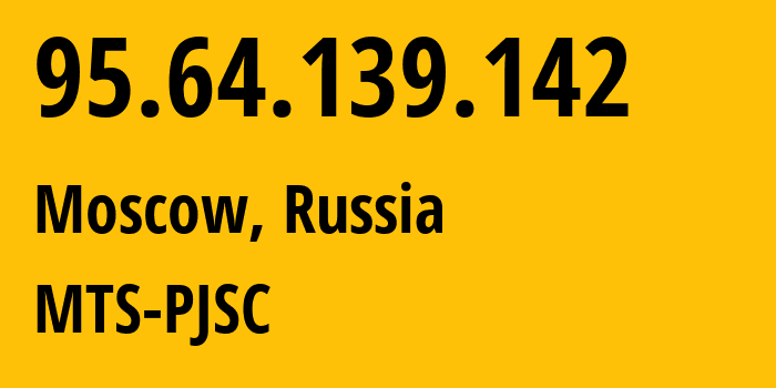 IP address 95.64.139.142 (Moscow, Moscow, Russia) get location, coordinates on map, ISP provider AS8359 MTS-PJSC // who is provider of ip address 95.64.139.142, whose IP address