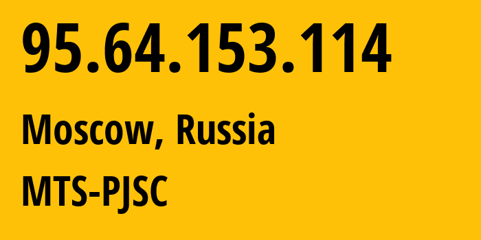 IP-адрес 95.64.153.114 (Москва, Москва, Россия) определить местоположение, координаты на карте, ISP провайдер AS8359 MTS-PJSC // кто провайдер айпи-адреса 95.64.153.114