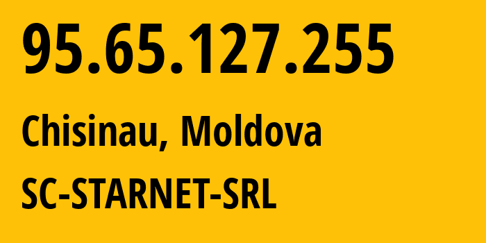 IP-адрес 95.65.127.255 (Кишинёв, Кишинёв, Молдавия) определить местоположение, координаты на карте, ISP провайдер AS31252 SC-STARNET-SRL // кто провайдер айпи-адреса 95.65.127.255