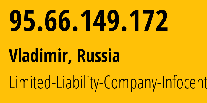 IP address 95.66.149.172 (Vladimir, Vladimir Oblast, Russia) get location, coordinates on map, ISP provider AS35645 Limited-Liability-Company-Infocentre // who is provider of ip address 95.66.149.172, whose IP address