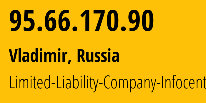 IP address 95.66.170.90 (Vladimir, Vladimir Oblast, Russia) get location, coordinates on map, ISP provider AS35645 Limited-Liability-Company-Infocentre // who is provider of ip address 95.66.170.90, whose IP address