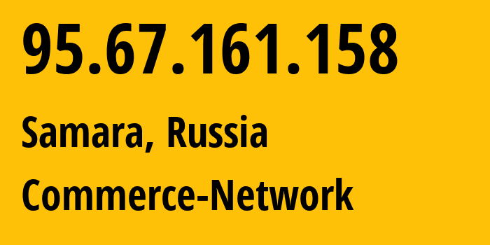IP-адрес 95.67.161.158 (Жигулевск, Самарская Область, Россия) определить местоположение, координаты на карте, ISP провайдер AS12389 Commerce-Network // кто провайдер айпи-адреса 95.67.161.158