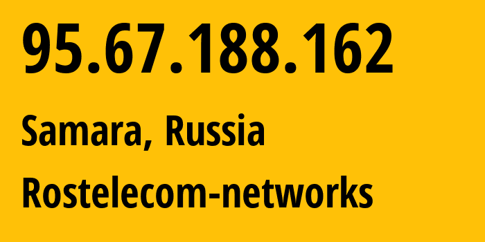 IP address 95.67.188.162 (Samara, Samara Oblast, Russia) get location, coordinates on map, ISP provider AS12389 Rostelecom-networks // who is provider of ip address 95.67.188.162, whose IP address