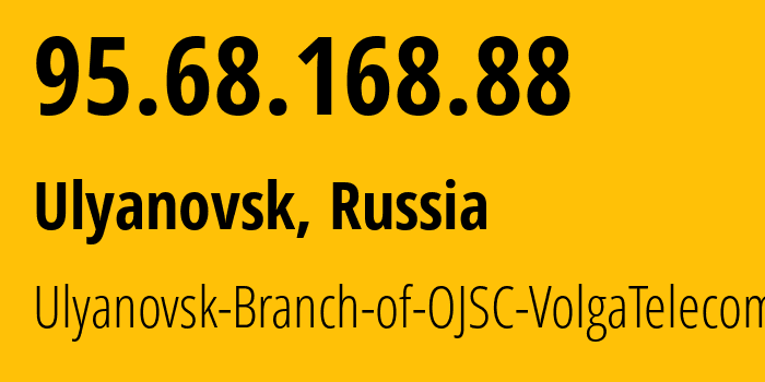 IP-адрес 95.68.168.88 (Ульяновск, Ульяновская Область, Россия) определить местоположение, координаты на карте, ISP провайдер AS12389 Ulyanovsk-Branch-of-OJSC-VolgaTelecom // кто провайдер айпи-адреса 95.68.168.88