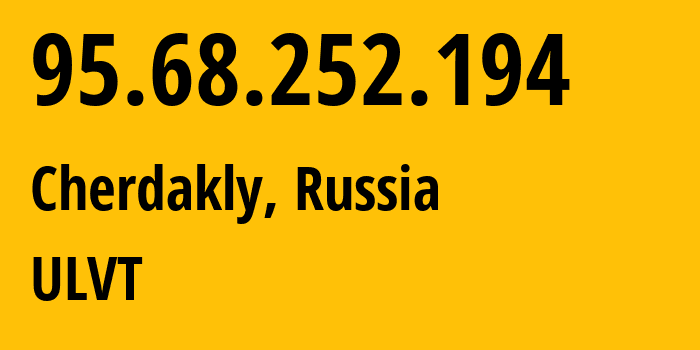 IP-адрес 95.68.252.194 (Ульяновск, Ульяновская Область, Россия) определить местоположение, координаты на карте, ISP провайдер AS12389 ULVT // кто провайдер айпи-адреса 95.68.252.194