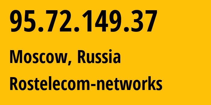 IP-адрес 95.72.149.37 (Москва, Москва, Россия) определить местоположение, координаты на карте, ISP провайдер AS12389 Rostelecom-networks // кто провайдер айпи-адреса 95.72.149.37