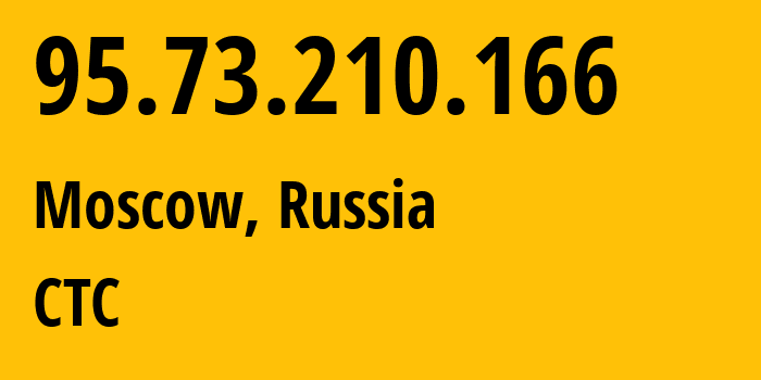 IP-адрес 95.73.210.166 (Москва, Москва, Россия) определить местоположение, координаты на карте, ISP провайдер AS12389 CTC // кто провайдер айпи-адреса 95.73.210.166