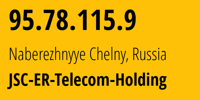 IP-адрес 95.78.115.9 (Набережные Челны, Татарстан, Россия) определить местоположение, координаты на карте, ISP провайдер AS42116 JSC-ER-Telecom-Holding // кто провайдер айпи-адреса 95.78.115.9