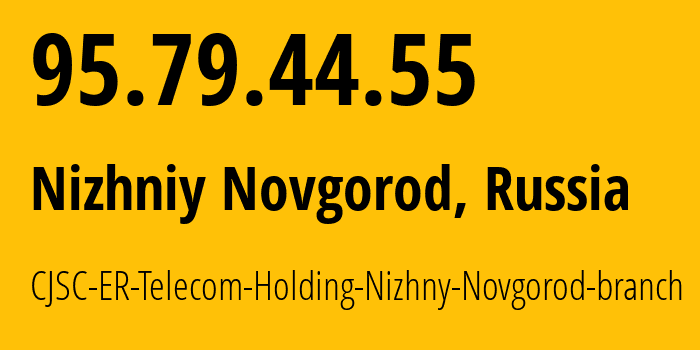 IP-адрес 95.79.44.55 (Нижний Новгород, Нижегородская Область, Россия) определить местоположение, координаты на карте, ISP провайдер AS42682 CJSC-ER-Telecom-Holding-Nizhny-Novgorod-branch // кто провайдер айпи-адреса 95.79.44.55