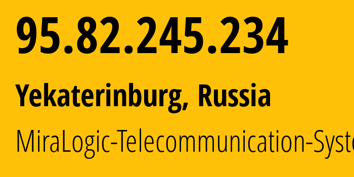 IP address 95.82.245.234 (Yekaterinburg, Sverdlovsk Oblast, Russia) get location, coordinates on map, ISP provider AS12668 MiraLogic-Telecommunication-Systems // who is provider of ip address 95.82.245.234, whose IP address