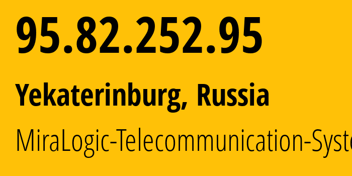 IP address 95.82.252.95 (Yekaterinburg, Sverdlovsk Oblast, Russia) get location, coordinates on map, ISP provider AS12668 MiraLogic-Telecommunication-Systems // who is provider of ip address 95.82.252.95, whose IP address