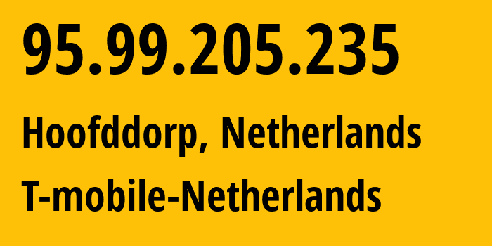 IP-адрес 95.99.205.235 (Hoofddorp, Северная Голландия, Нидерланды) определить местоположение, координаты на карте, ISP провайдер AS50266 T-mobile-Netherlands // кто провайдер айпи-адреса 95.99.205.235