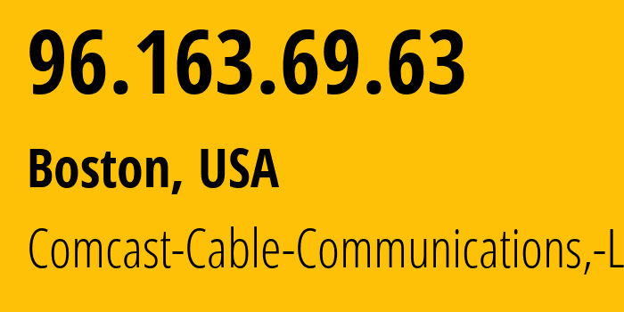 IP address 96.163.69.63 get location, coordinates on map, ISP provider AS7922 Comcast-Cable-Communications,-LLC // who is provider of ip address 96.163.69.63, whose IP address