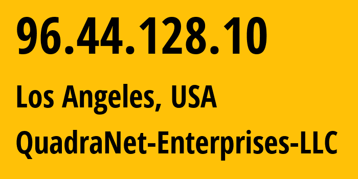 IP-адрес 96.44.128.10 (Лос-Анджелес, Калифорния, США) определить местоположение, координаты на карте, ISP провайдер AS8100 QuadraNet-Enterprises-LLC // кто провайдер айпи-адреса 96.44.128.10