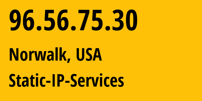 IP address 96.56.75.30 (Norwalk, Connecticut, USA) get location, coordinates on map, ISP provider AS6128 Static-IP-Services // who is provider of ip address 96.56.75.30, whose IP address