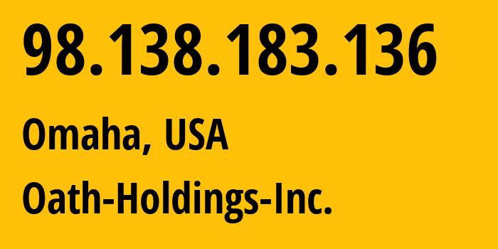 IP-адрес 98.138.183.136 (Омаха, Небраска, США) определить местоположение, координаты на карте, ISP провайдер AS36646 Oath-Holdings-Inc. // кто провайдер айпи-адреса 98.138.183.136