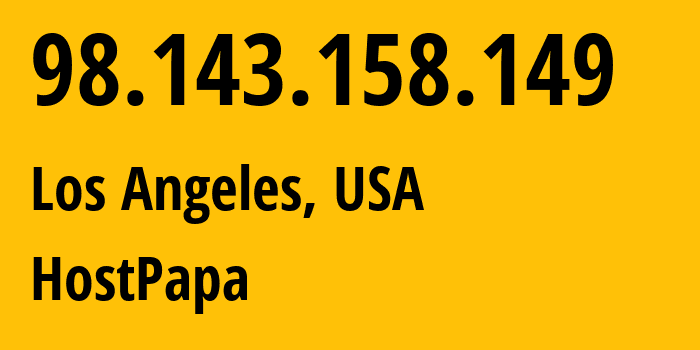 IP address 98.143.158.149 (Los Angeles, California, USA) get location, coordinates on map, ISP provider AS36352 HostPapa // who is provider of ip address 98.143.158.149, whose IP address