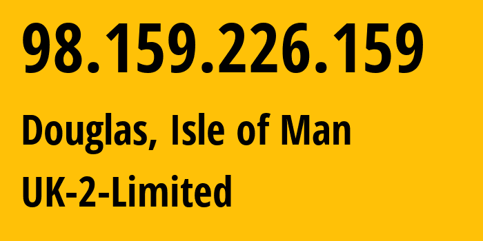 IP address 98.159.226.159 (Douglas, Douglas, Isle of Man) get location, coordinates on map, ISP provider AS13213 UK-2-Limited // who is provider of ip address 98.159.226.159, whose IP address