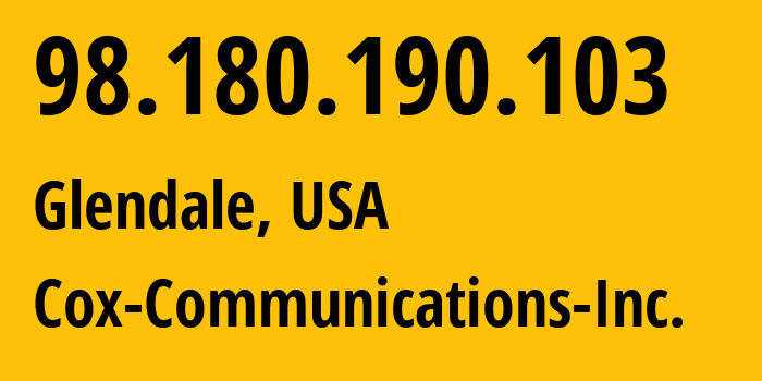 IP address 98.180.190.103 (Glendale, Arizona, USA) get location, coordinates on map, ISP provider AS22773 Cox-Communications-Inc. // who is provider of ip address 98.180.190.103, whose IP address