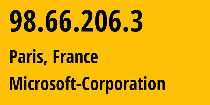 IP-адрес 98.66.206.3 (Париж, Île-de-France, Франция) определить местоположение, координаты на карте, ISP провайдер AS8075 Microsoft-Corporation // кто провайдер айпи-адреса 98.66.206.3