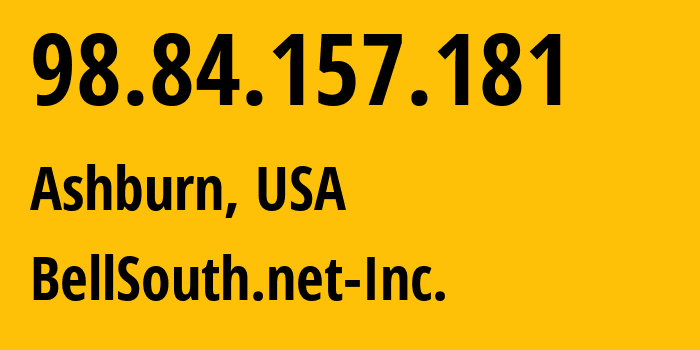 IP-адрес 98.84.157.181 (Ашберн, Виргиния, США) определить местоположение, координаты на карте, ISP провайдер AS14618 BellSouth.net-Inc. // кто провайдер айпи-адреса 98.84.157.181