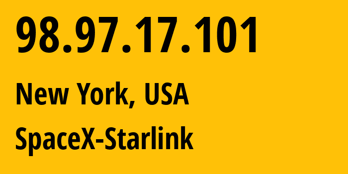 IP address 98.97.17.101 (New York, New York, USA) get location, coordinates on map, ISP provider AS14593 SpaceX-Starlink // who is provider of ip address 98.97.17.101, whose IP address