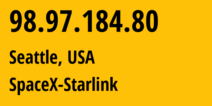 IP-адрес 98.97.184.80 (Сиэтл, Вашингтон, США) определить местоположение, координаты на карте, ISP провайдер AS14593 SpaceX-Starlink // кто провайдер айпи-адреса 98.97.184.80