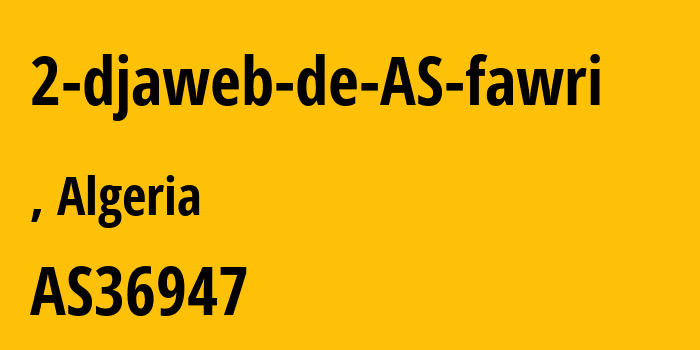 Информация о провайдере 2-djaweb-de-AS-fawri AS36947 Telecom Algeria: все IP-адреса, network, все айпи-подсети