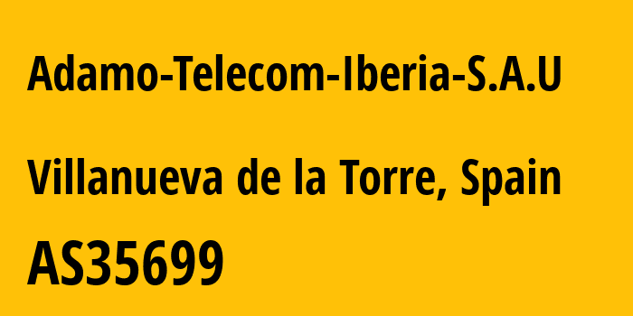 Информация о провайдере Adamo-Telecom-Iberia-S.A.U AS35699 Adamo Telecom Iberia S.A.: все IP-адреса, network, все айпи-подсети