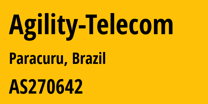 Информация о провайдере Agility-Telecom AS270642 Agility Telecom: все IP-адреса, network, все айпи-подсети