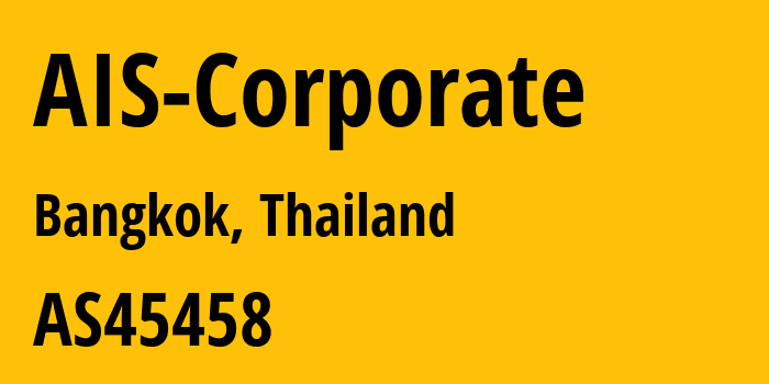 Информация о провайдере AIS-Corporate AS45458 SBN-ISP/AWN-ISP and SBN-NIX/AWN-NIX: все IP-адреса, network, все айпи-подсети