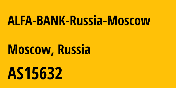 Информация о провайдере ALFA-BANK-Russia-Moscow AS15632 JSC Alfa-Bank: все IP-адреса, network, все айпи-подсети