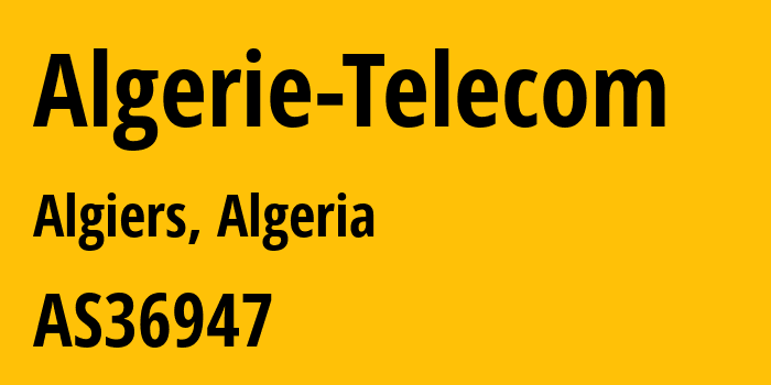 Информация о провайдере Algerie-Telecom AS36947 Telecom Algeria: все IP-адреса, network, все айпи-подсети