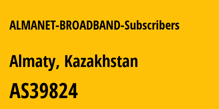 Информация о провайдере ALMANET-BROADBAND-Subscribers AS39824 JSC Alma Telecommunications: все IP-адреса, network, все айпи-подсети