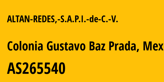 Информация о провайдере ALTAN-REDES,-S.A.P.I.-de-C.-V. AS265540 ALTAN REDES, S.A.P.I. de C. V.: все IP-адреса, network, все айпи-подсети