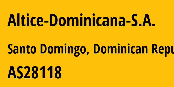 Информация о провайдере Altice-Dominicana-S.A. AS12066 ALTICE DOMINICANA S.A.: все IP-адреса, network, все айпи-подсети