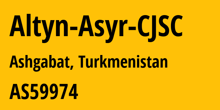 Информация о провайдере Altyn-Asyr-CJSC AS59974 Altyn Asyr CJSC: все IP-адреса, network, все айпи-подсети