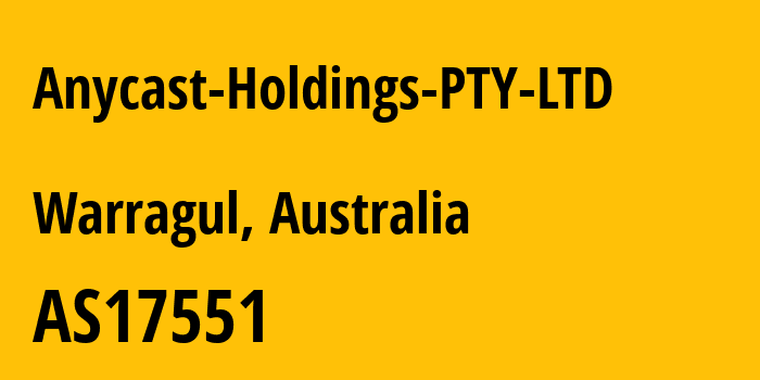 Информация о провайдере Anycast-Holdings-PTY-LTD AS17551 Anycast Global Backbone: все IP-адреса, network, все айпи-подсети