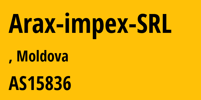 Информация о провайдере Arax-impex-SRL AS15836 Arax-Impex s.r.l.: все IP-адреса, network, все айпи-подсети