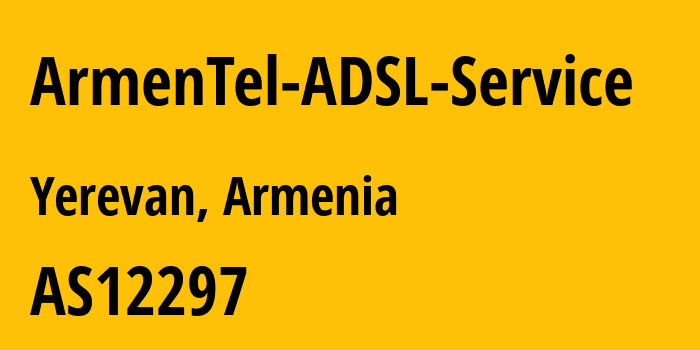 Информация о провайдере ArmenTel-ADSL-Service AS12297 Telecom Armenia OJSC: все IP-адреса, network, все айпи-подсети