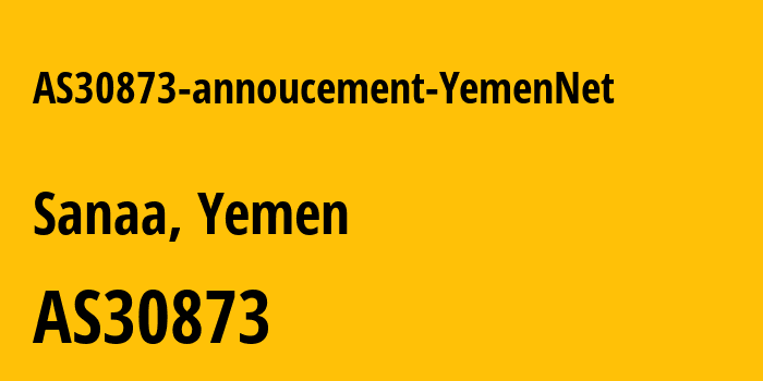 Информация о провайдере AS30873-annoucement-YemenNet AS30873 Public Telecommunication Corporation: все IP-адреса, network, все айпи-подсети