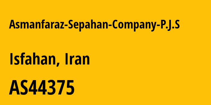 Информация о провайдере Asmanfaraz-Sepahan-Company-P.J.S AS44375 Asmanfaraz Sepahan Company (P.J.S): все IP-адреса, network, все айпи-подсети