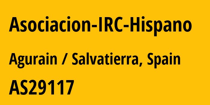 Информация о провайдере Asociacion-IRC-Hispano AS29117 ChatHispano: все IP-адреса, network, все айпи-подсети