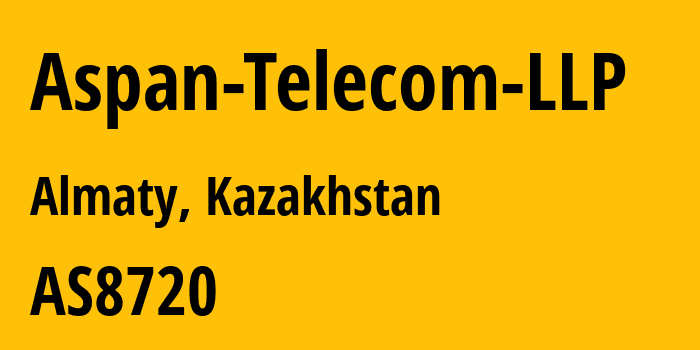 Информация о провайдере Aspan-Telecom-LLP AS8720 Aspan telecom: все IP-адреса, network, все айпи-подсети