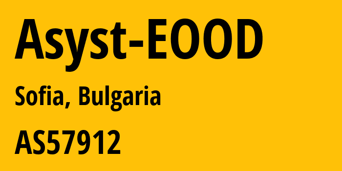 Информация о провайдере Asyst-EOOD AS57912 Asyst EOOD: все IP-адреса, network, все айпи-подсети