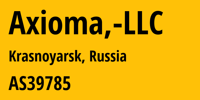 Информация о провайдере Axioma,-LLC AS39785 Axioma, LLC: все IP-адреса, network, все айпи-подсети