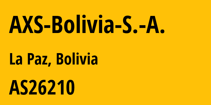 Информация о провайдере AXS-Bolivia-S.-A. AS26210 AXS Bolivia S. A.: все IP-адреса, network, все айпи-подсети