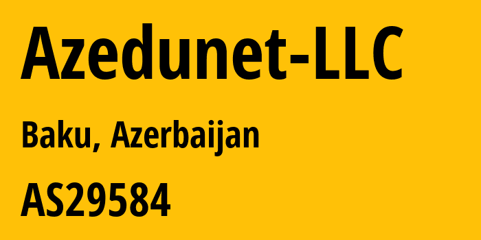 Информация о провайдере Azedunet-LLC AS29584 AZEDUNET LLC: все IP-адреса, network, все айпи-подсети